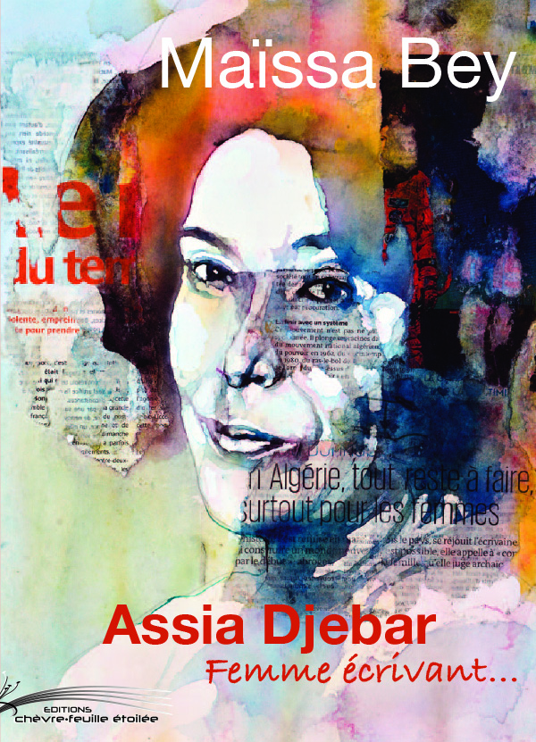 Assia Djebar, femme écrivant...